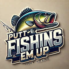 Putt Em up Fishing