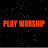 Play Worship