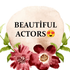 BEAUTİFUL ACTORS
