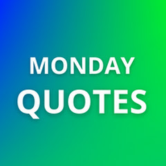 Monday Quotes