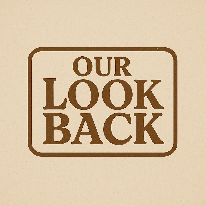 Our Look Back