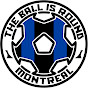 The Ball is Round Montreal
