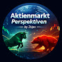 Aktienmarkt Perspektiven - by Ztipo Avatar