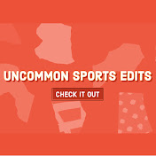 Uncommon Sports Edits 
