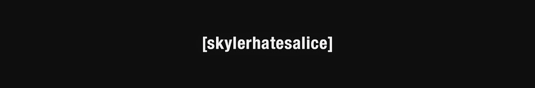 SkylerHatesAlice Аватар канала YouTube