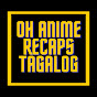 OH ANIME RECAPS TAGALOG logo