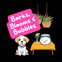 Barks, Blooms and Bubbles