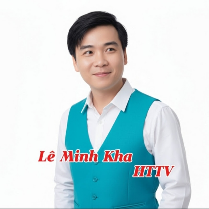 Lê Minh Kha HTTV  🎭