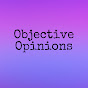 Objective Opinions 