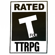 Rated T for TTRPG