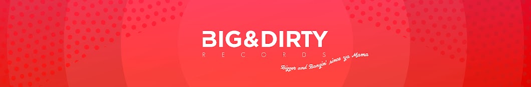 Big & Dirty Records YouTube channel avatar