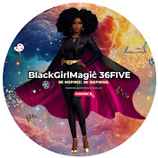 BlackGirlMagic 36FIVE