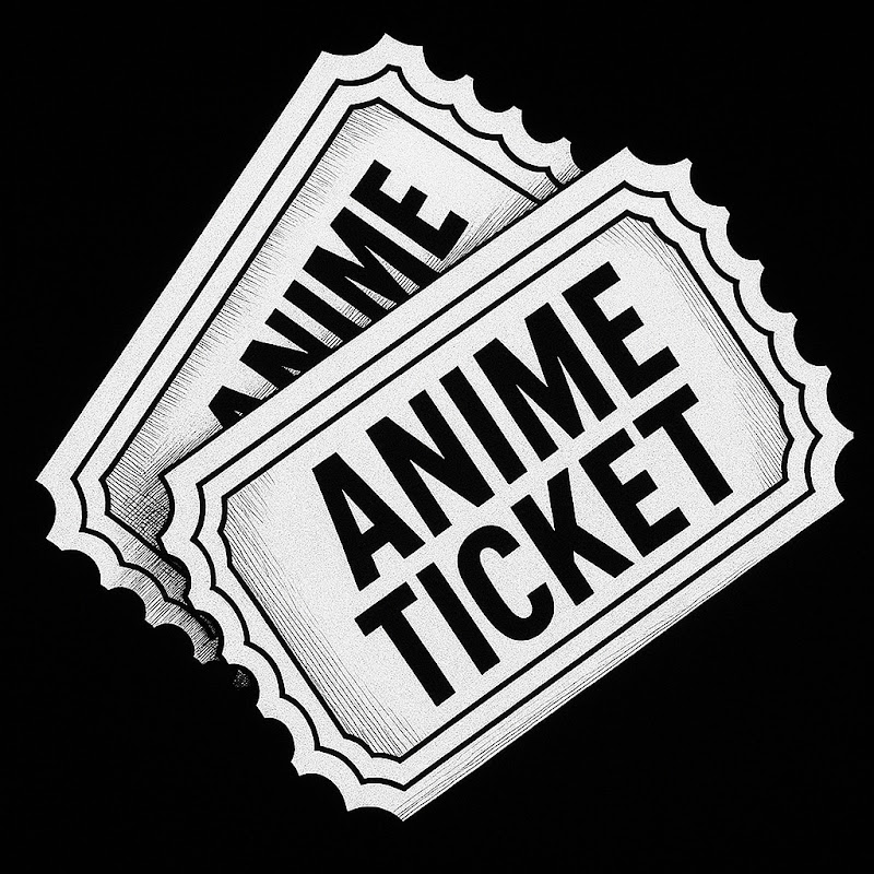Anime Ticket