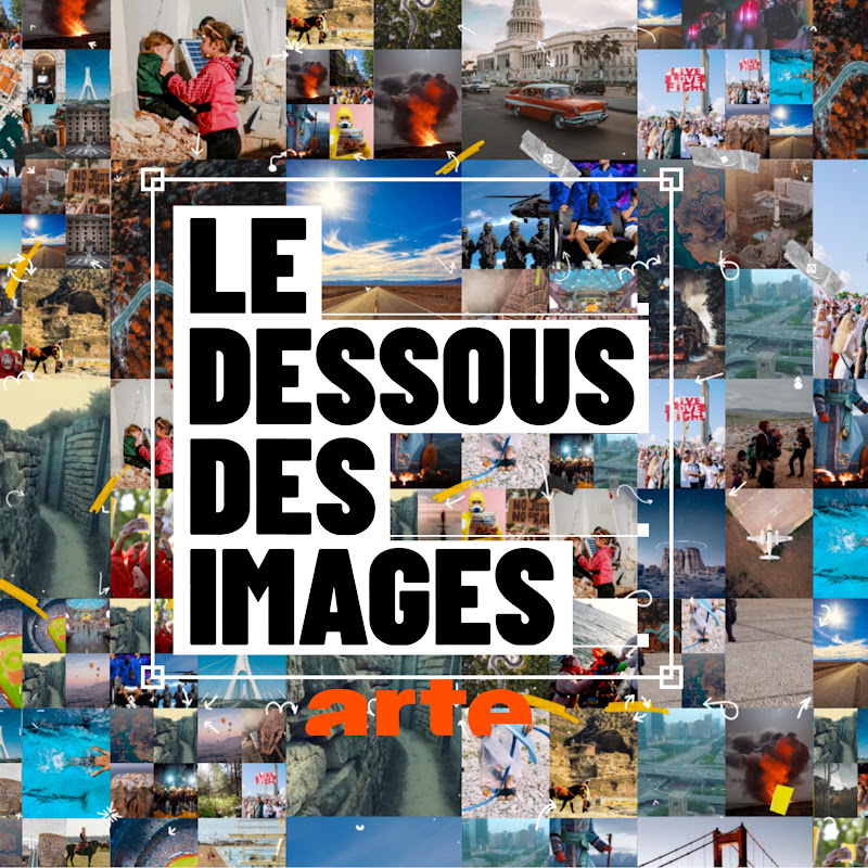 Le dessous des images - ARTE