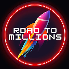 ROAD TO MILLIONS