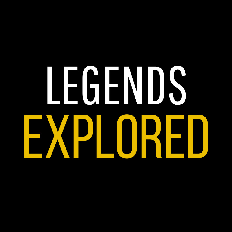 LEGENDS EXPLORED