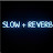 Slow & Reverbs 105