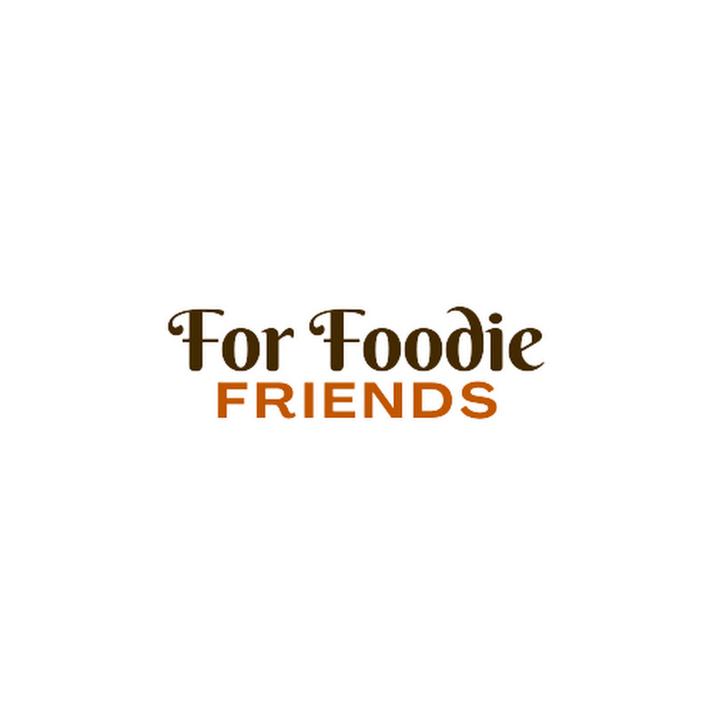 For Foodie Friends