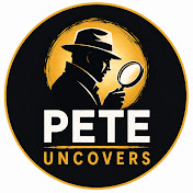 Pete Uncovers