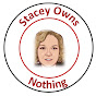 Stacey Owns Nothing