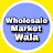 Wholesale Market Wala