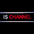 IS CHANNEL