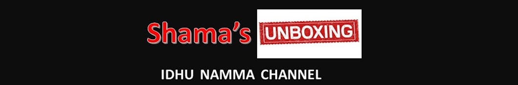 Shama's Unboxing - Idhu Namma Channel YouTube channel avatar