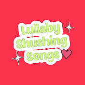 Lullaby Shushing Songs