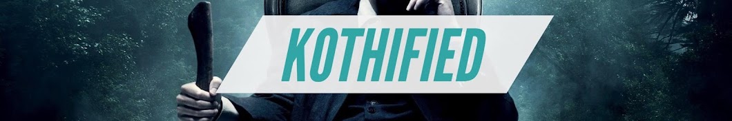 Kothified यूट्यूब चैनल अवतार
