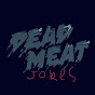 Dead Meat Jokes YouTube Profile Photo