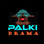 Palki Drama