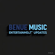 BENUE MUSIC ENTERTAINMENT UPDATES 