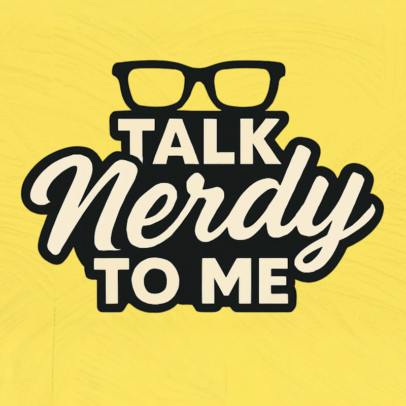 Talk Nerdy To Me