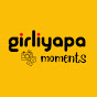 Girliyapa Moments