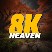 8K Heaven