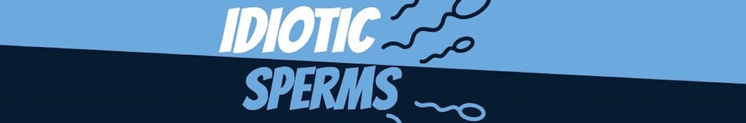 Idiotic Sperms Avatar de chaîne YouTube
