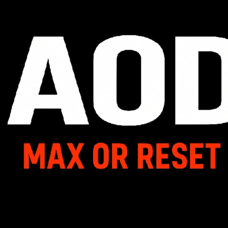 AOD Max or Reset