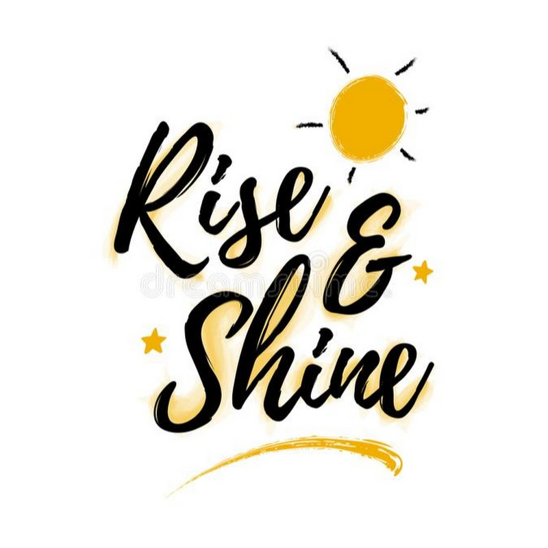 Rise & Shine