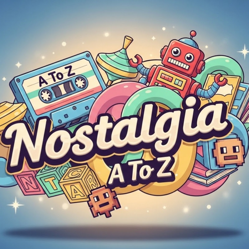 Nostalgia A To Z