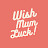 Wish Mum Luck