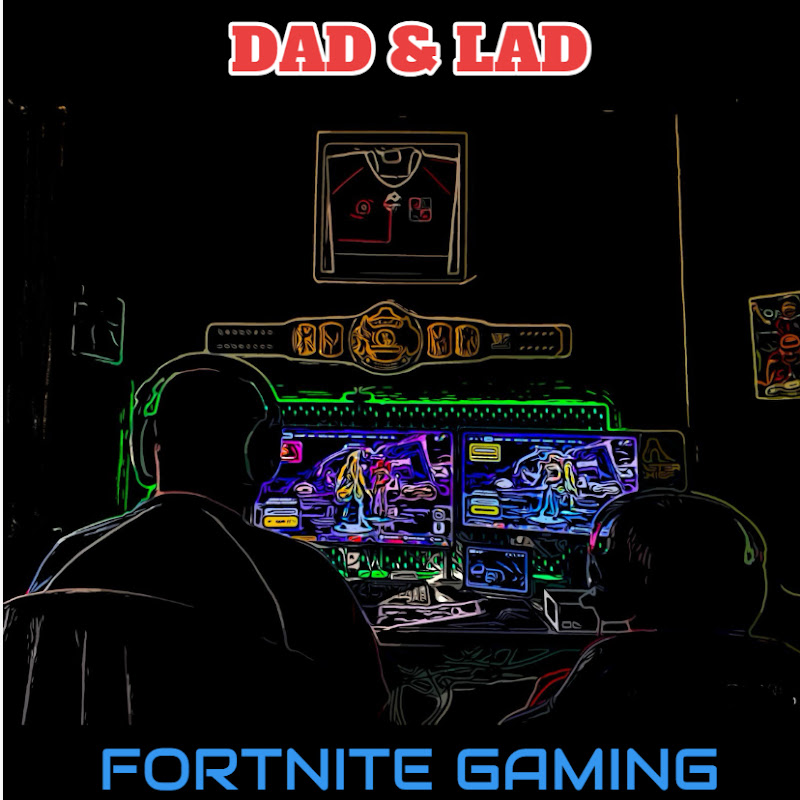 DAD & LAD - FORTNITE GAMING