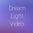 Dream Light Video