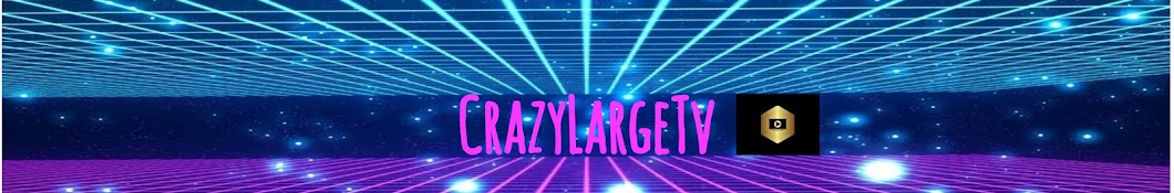 CrazyLargeTv YouTube channel avatar