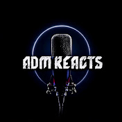 ADMReacts