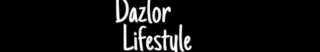 Dazlor Lifestyle यूट्यूब चैनल अवतार