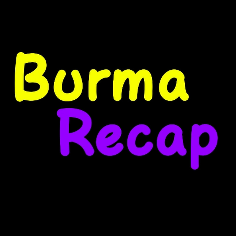Burma Recap