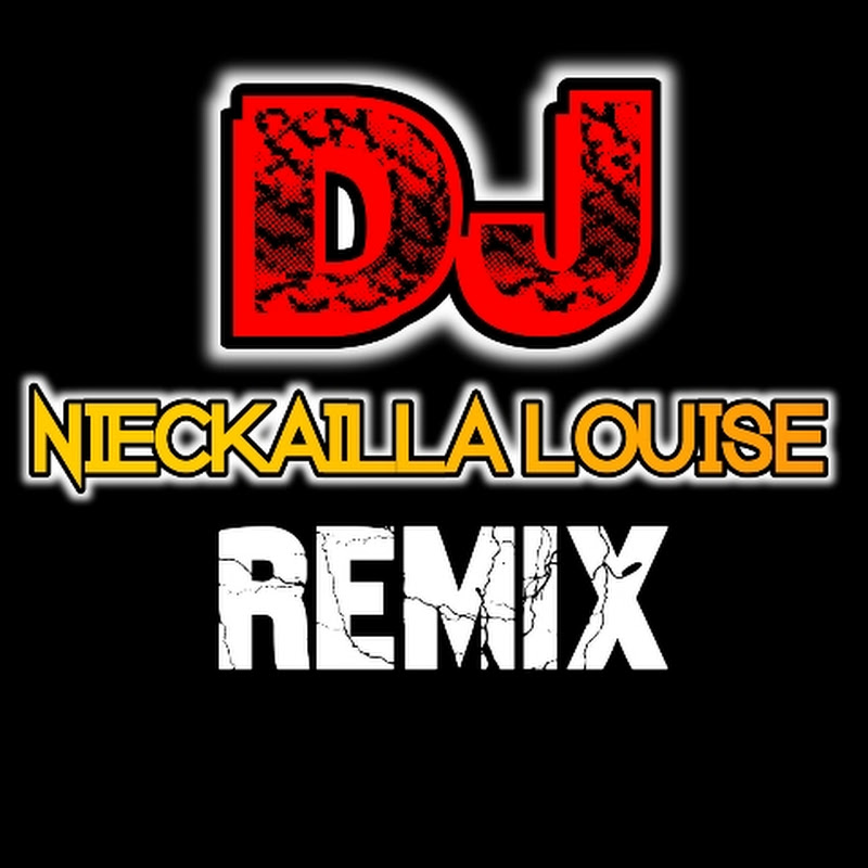 DJ NIECKAILLA LOUISE REMIX