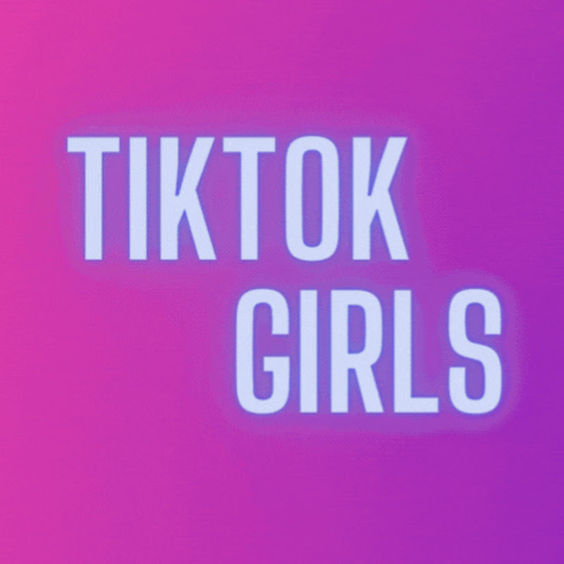 Tiktok girls