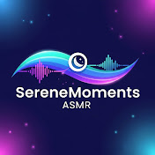 SereneMoments ASMR