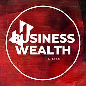 Business Wealth and Life